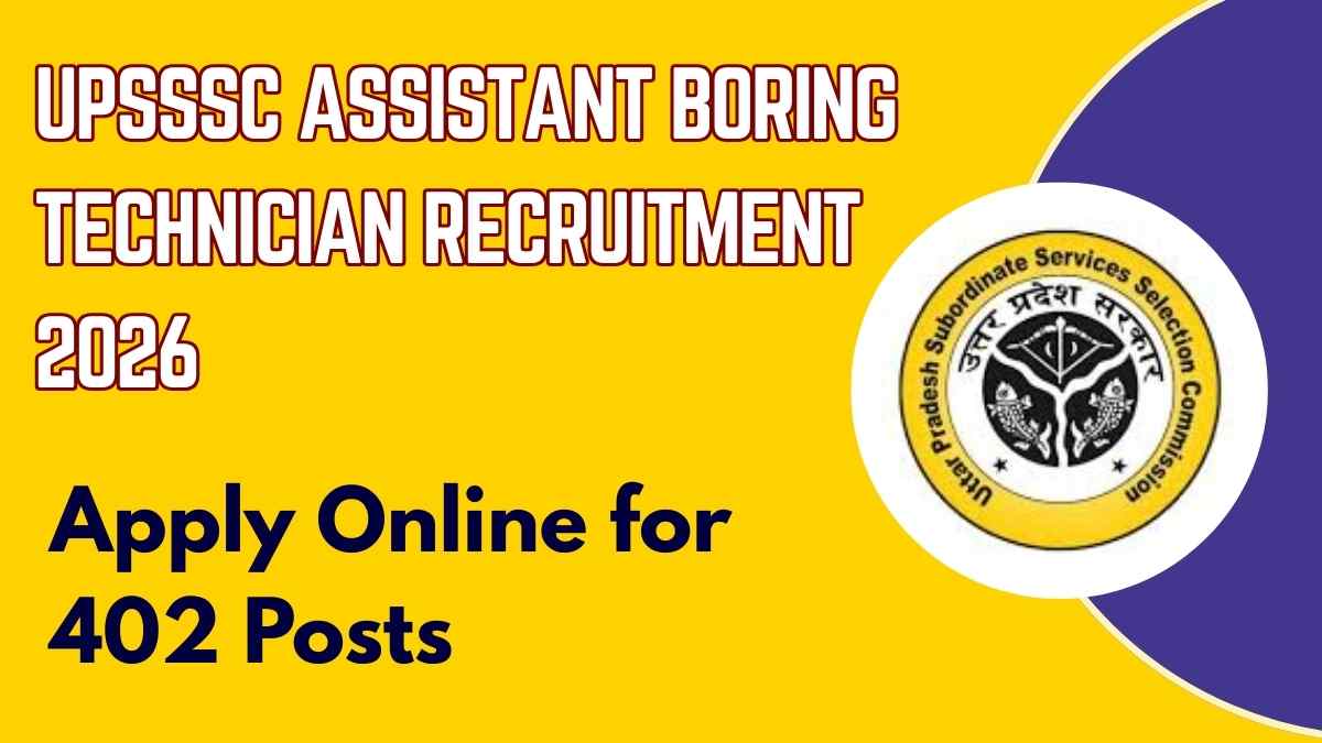 UPSSSC Assistant Boring Technician Recruitment 2026 Apply Online for 402 Posts and Result 2026 Declared